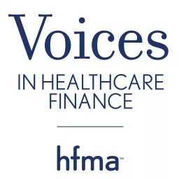 HFMA’s Voices in Healthcare Finance