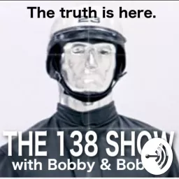 The 138 Show w/ Bobby & Bobby Podcast artwork