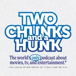Two Chunks And A Hunk Podcast artwork