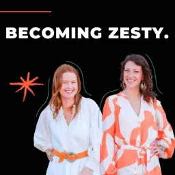 Becoming Zesty Podcast artwork