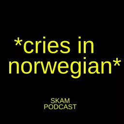Cries in Norwegian: A SKAM Podcast artwork