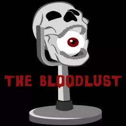 The Bloodlust Podcast artwork
