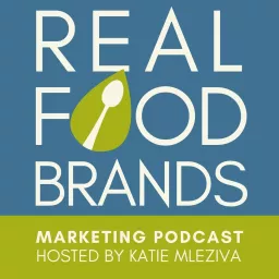 Real Food Brands Marketing Podcast artwork