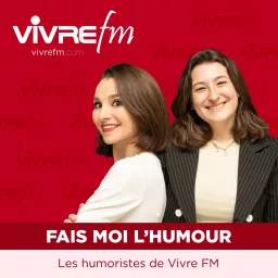 Vivre FM - Fais-moi l'humour Podcast artwork