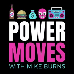 POWER MOVES with Mike Burns Podcast artwork