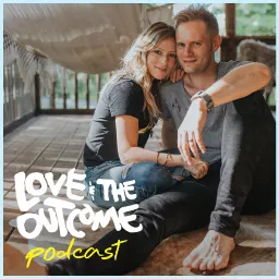 Love & The Outcome Podcast artwork