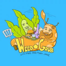 Weed + Grub Podcast artwork