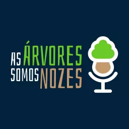 As Árvores Somos Nozes Podcast artwork