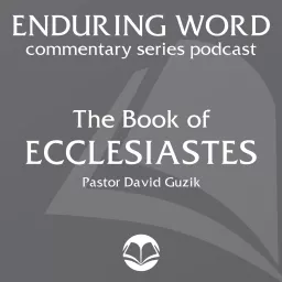 The Book of Ecclesiastes – Enduring Word Media Server Podcast artwork