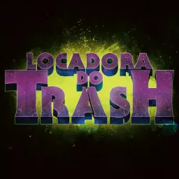 Locadora do Trash Podcast artwork