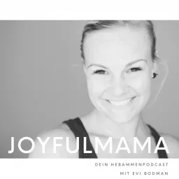JoyfulMama - Dein Hebammenpodcast artwork
