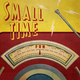 The Small Time Podcast artwork