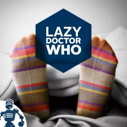 Lazy Doctor Who Podcast artwork