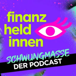 Schwungmasse – Der finanz-heldinnen Podcast artwork