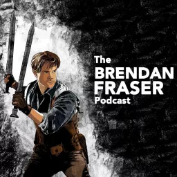 The Brendan Fraser Podcast artwork