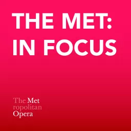 The Met: In Focus Podcast artwork