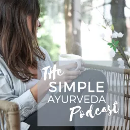 The Simple Ayurveda Podcast artwork