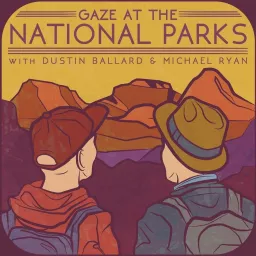 Gaze At the National Parks Podcast artwork