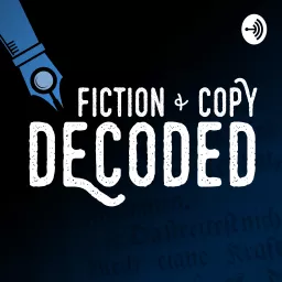Fiction and Copy Decoded Podcast artwork