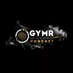 Get Ya Mind Right Motivation Podcast