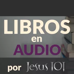 Libros en Audio por Jesús 101