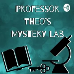 Professor Theo's Mystery Lab Podcast artwork