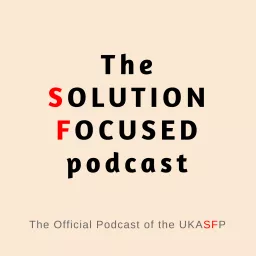 The Solution Focused Podcast