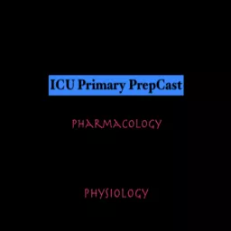 ICU Primary PrepCast Podcast artwork