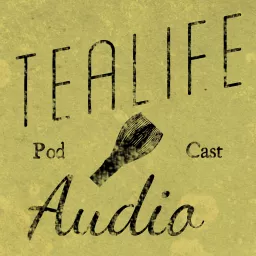 TeaLife Audio Podcast artwork