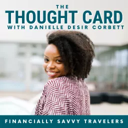 The Thought Card: Travel Tips, Travel Hacking, and Personal Finance For Financially Savvy Travelers Podcast artwork