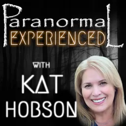 Paranormal Experienced with Kat Hobson Podcast artwork