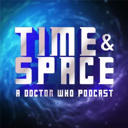 Time and Space: A Doctor Who Podcast artwork