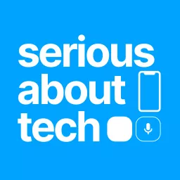 Serious About Tech Podcast artwork