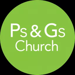 Ps & Gs Church Podcast artwork