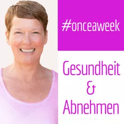 #onceaweek! Gesundheit & Abnehmen Podcast artwork