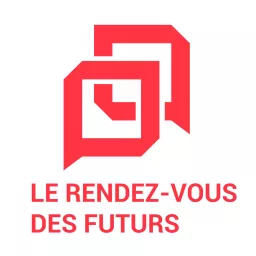 Le Rendez-vous des Futurs Podcast artwork