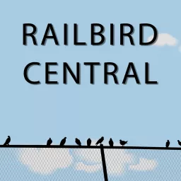 Railbird Central Podcast artwork