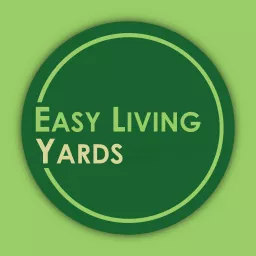 The Easy Living Yards Podcast