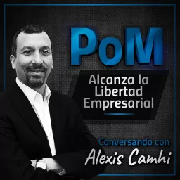 PoM: Alcanza la Libertad Empresarial Podcast artwork