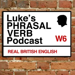A Phrasal Verb a Day - Learn English Phrasal Verbs with Luke Thompson Podcast artwork
