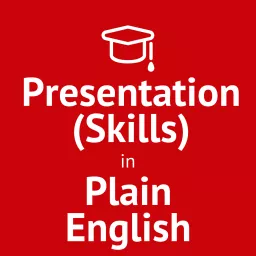 Presentation (Skills) in Plain English Podcast artwork