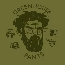 Greenhouse Rants