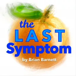 The Last Symptom by Brian Barnett Podcast artwork