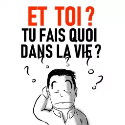 Et toi ? Tu fais quoi dans la vie ?