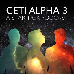 Ceti Alpha 3: A Star Trek Podcast artwork