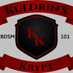 Kuldrin's Krypt A BDSM 101 Podcast artwork