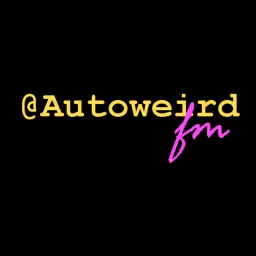 @Autoweird.fm Podcast artwork