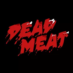 Dead Meat Podcast