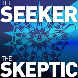 The Seeker and the Skeptic Podcast artwork