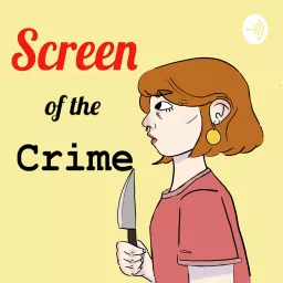 Screen of the Crime Podcast artwork